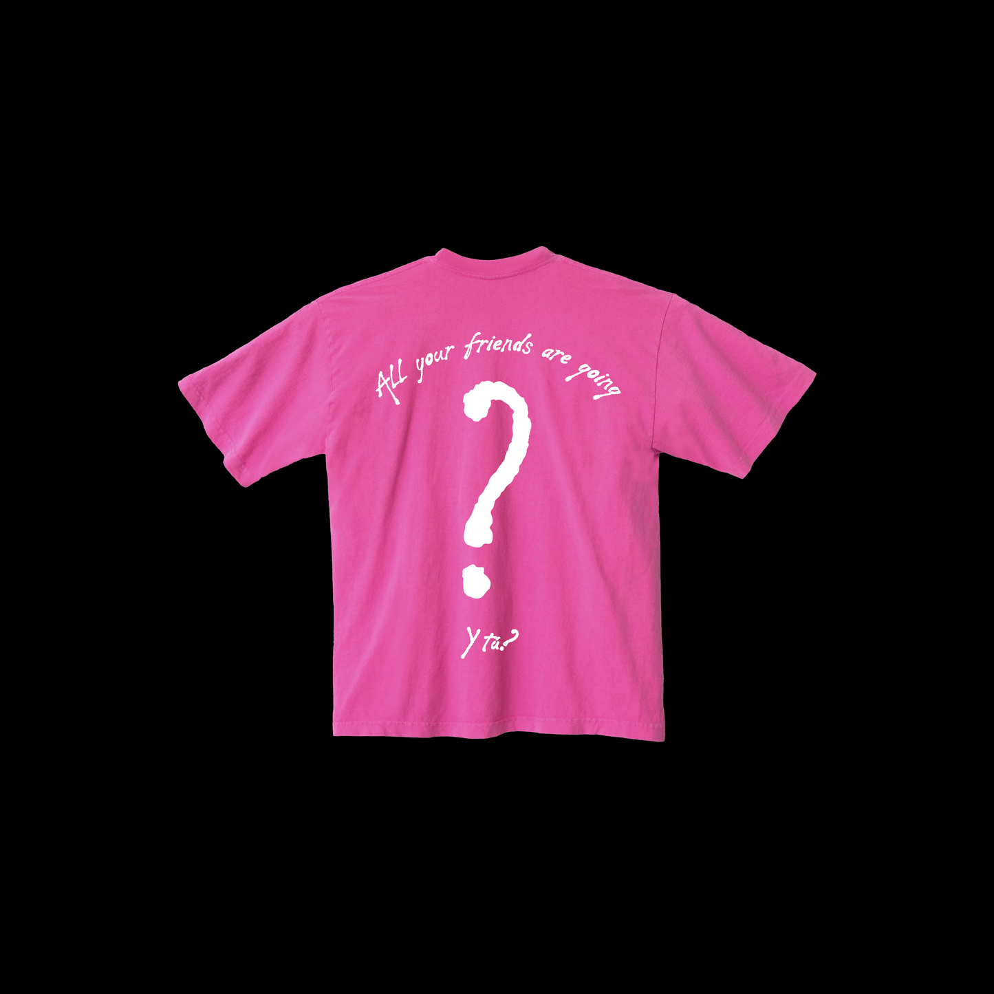 Y TU? T-SHIRT